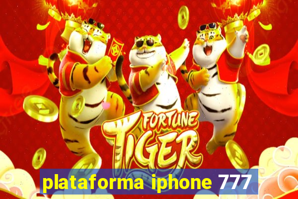 plataforma iphone 777